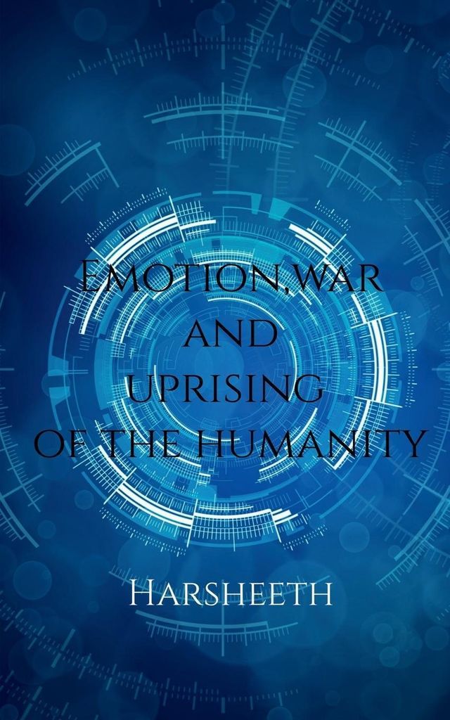 Emotion, War And Uprising Of The Humanity