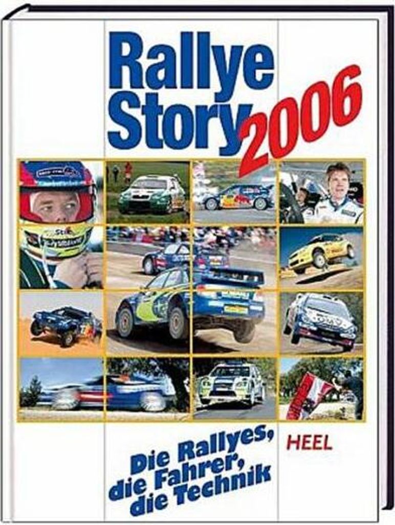Rallye Story 2006: Die Rennen, die Fahrer, die Technik