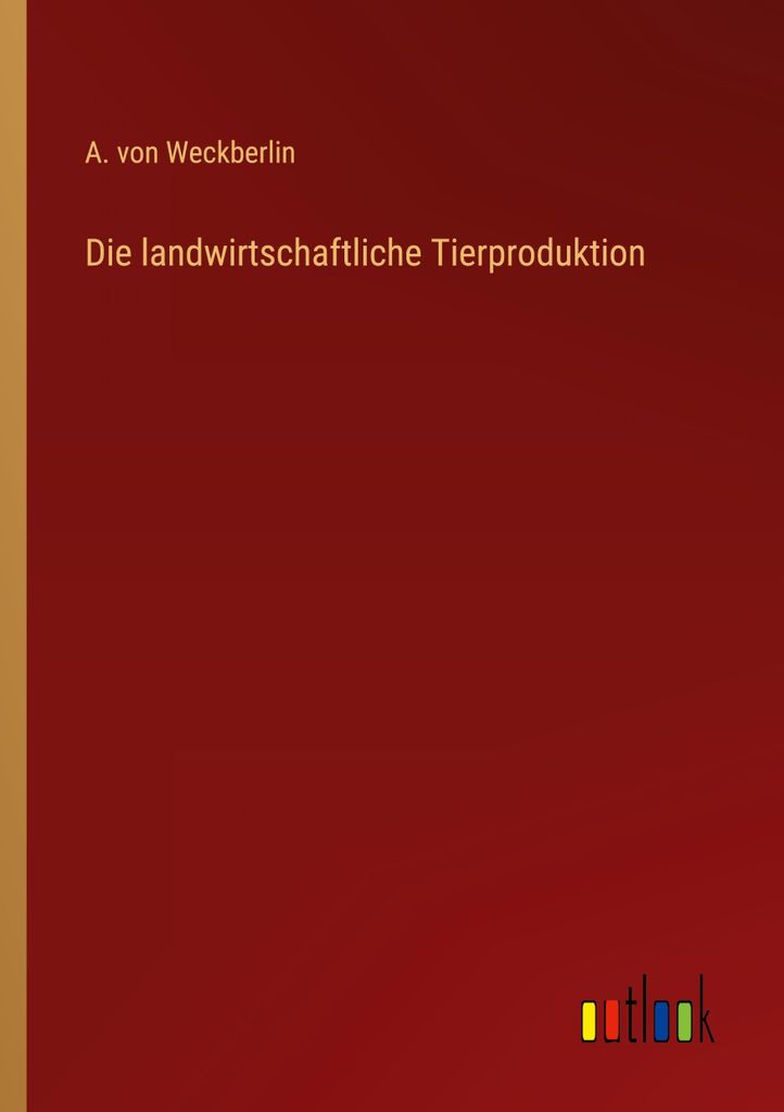 Die landwirtschaftliche Tierproduktion