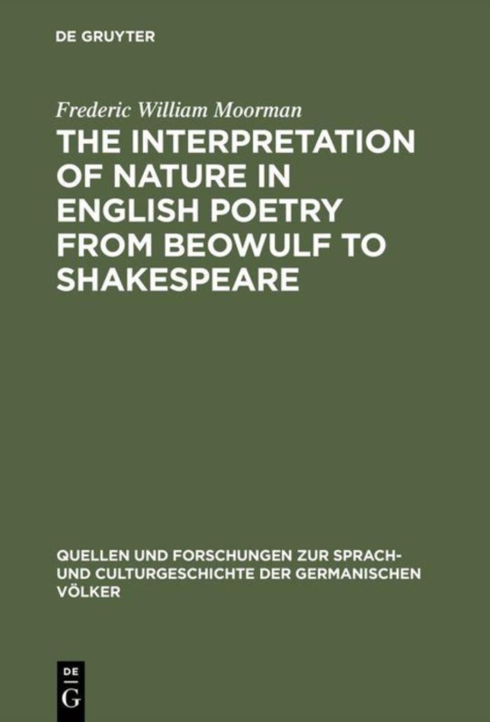 The interpretation of nature in English poetry from Beowulf to Shakespeare