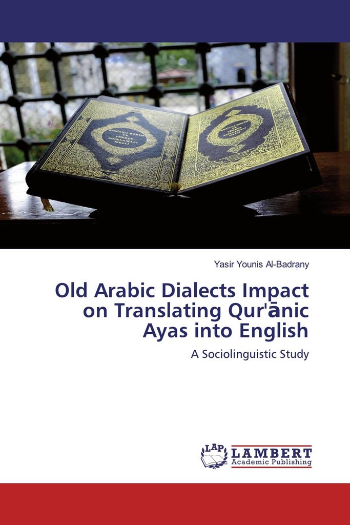Old Arabic Dialects Impact on Translating Qur'anic Ayas into English