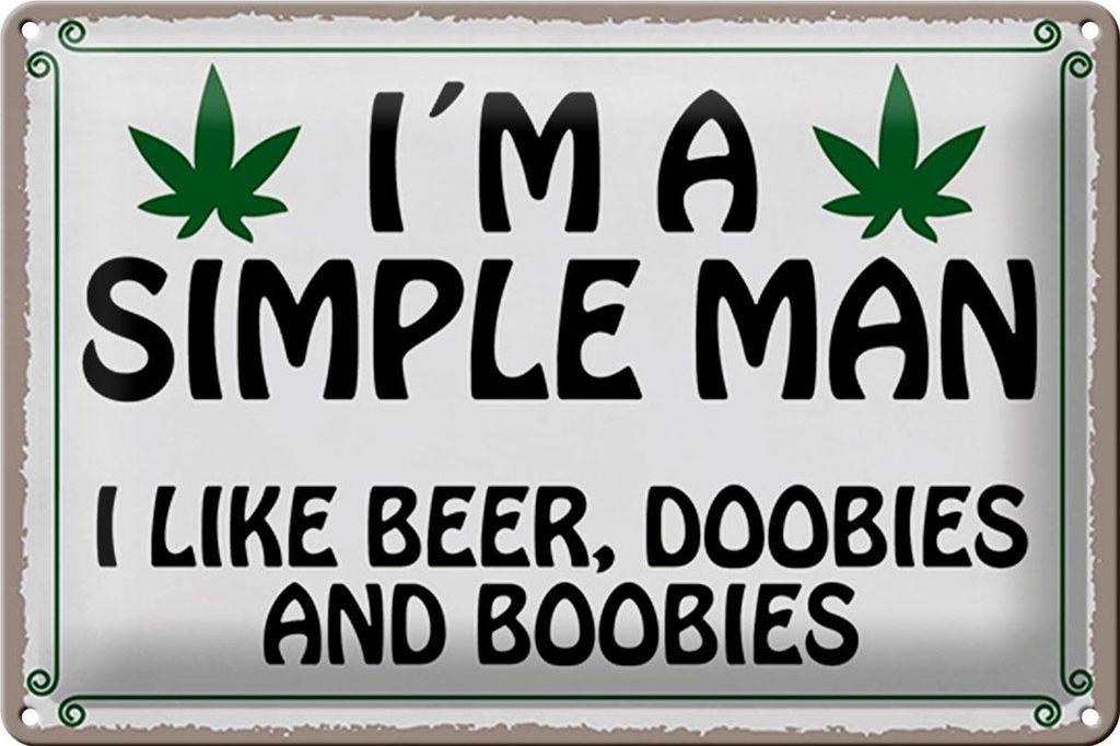 Blechschild Spruch 30x20cm i ́m simple man like beer doobies
