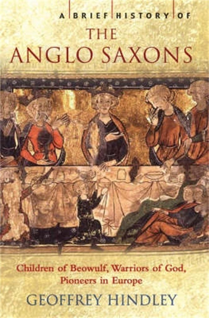 A Brief History of the Anglo-Saxons (Brief Histories), Geof