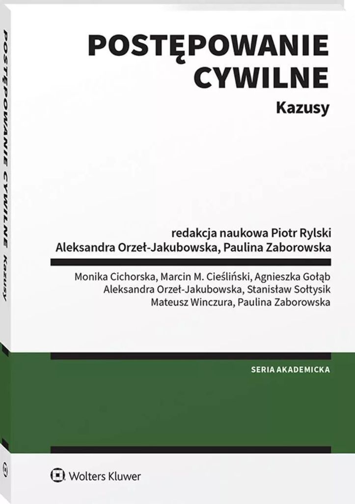 Postępowanie cywilne Kazusy - Aleksandra Orzeł-Jakubowska, red. Paulina Zaborowska, Piotr Rylski (Recht auf Polnisch)