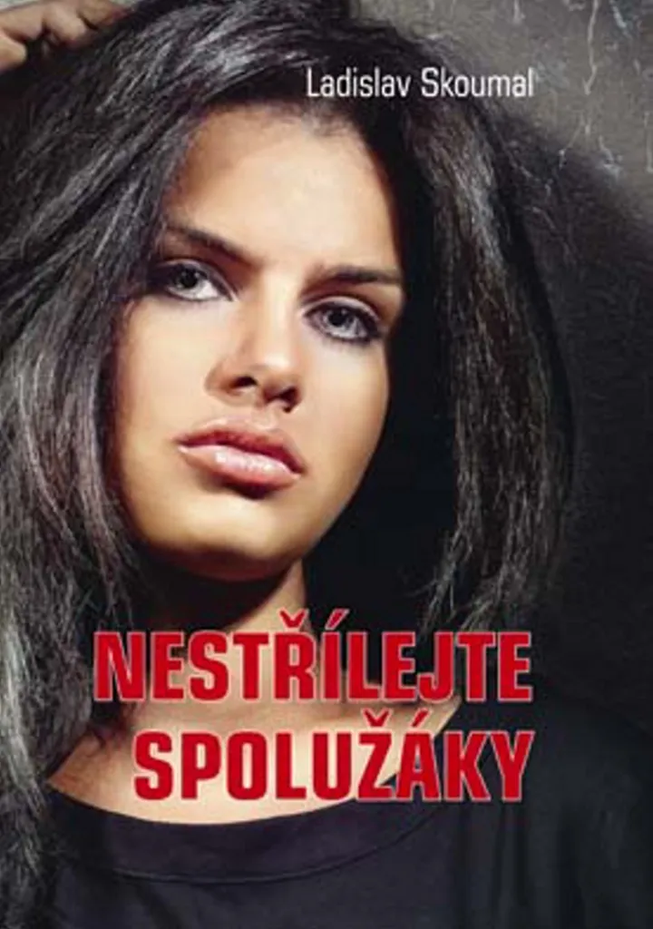 Roman Nestřílejte spolužáky Ladislav Skoumal édition Akcent 2010
