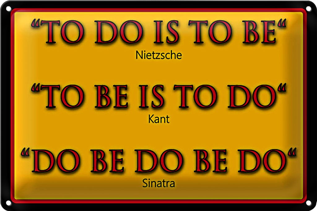 Blechschild Spruch 18x12cm To do is to be Nietzsche