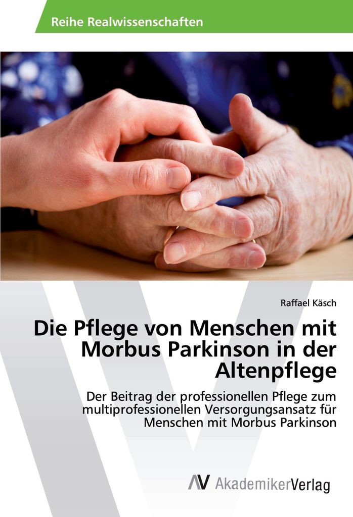 Die Pflege von Menschen mit Morbus Parkinson in der Altenpflege