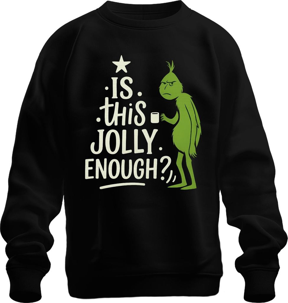IS THIS JOLLY ENOUGH Grinch Weihnachten lustig sarkastisch Spruch Uni Sweatshirt Pullover, Schwarz, M
