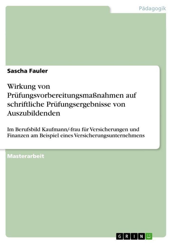 Wirkung von Prüfungsvorbereitungsmaßnahmen auf schriftliche Prüfungsergebnisse von Auszubildenden