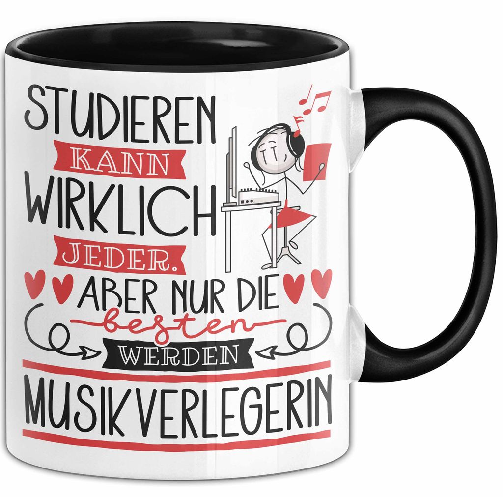 Musikverlegerin Tasse Lustiges Geschenk Studieren Kann Wirklich Jeder Nur Die Besten Werden Musikverlegerin (Schwarz)