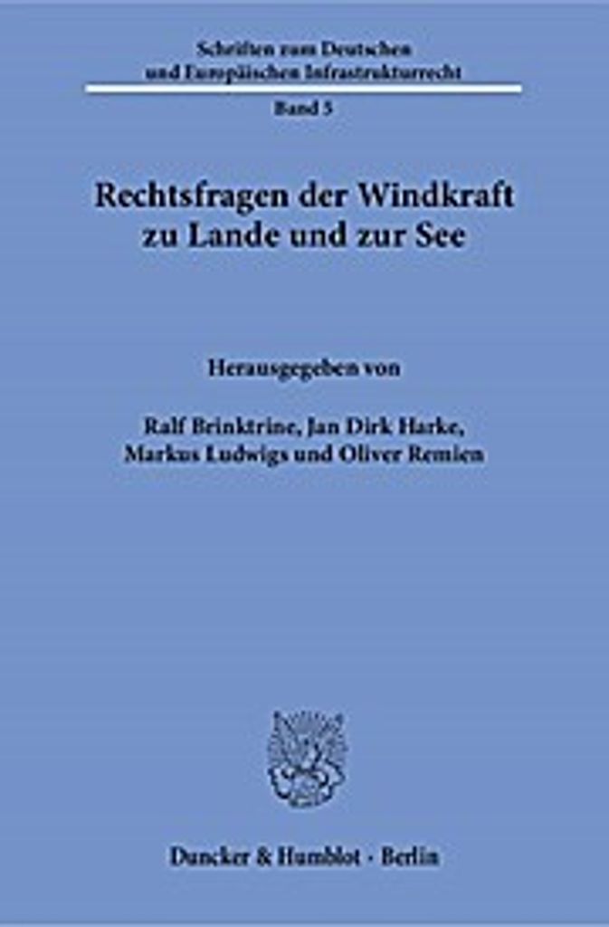 Rechtsfragen der Windkraft zu Lande und zur See
