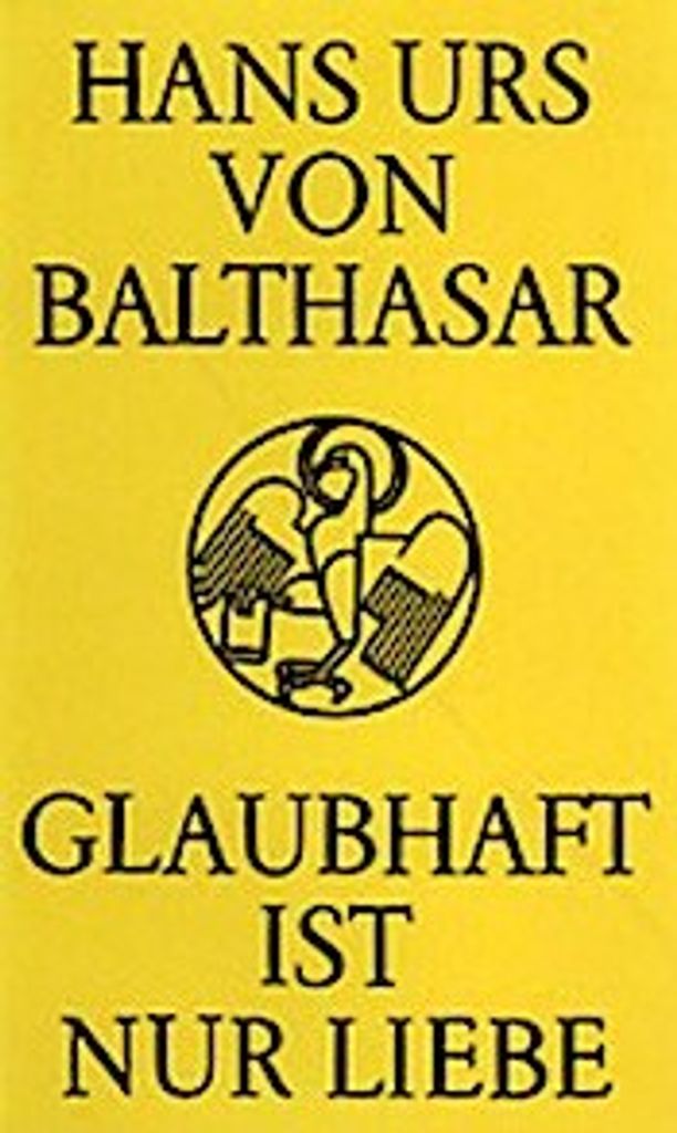 Glaubhaft ist nur Liebe