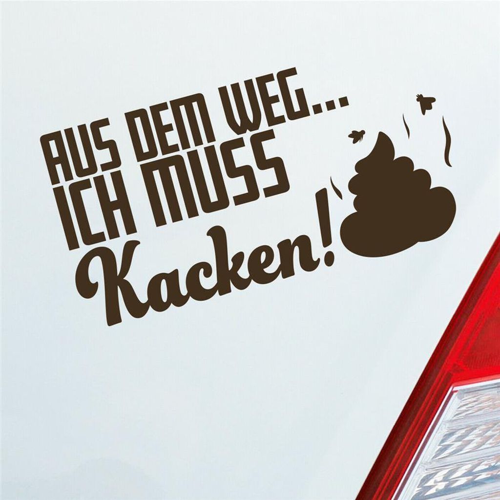 Auto Aufkleber Aus dem Weg... Ich muss Kacken! Shit 19,5x10 Produktbild 