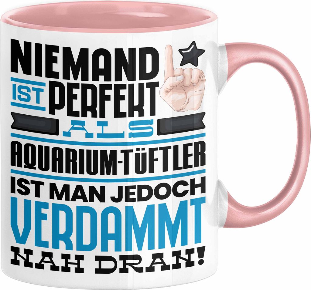 Aquarium-Tüftler Geschenk Tasse Lustige Geschenkidee für Aquarium-Tüftler Geburtstag Kaffee-Becher Niemand Ist Perfekt Aber Als Aquarium-Tüftle...