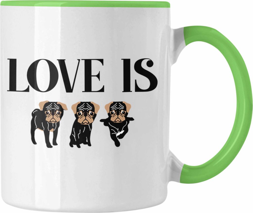 Trendation - Love Is Dog Tasse Hunde Besitzer Geschenkidee Mops-Besitzer Tassen (Grün)