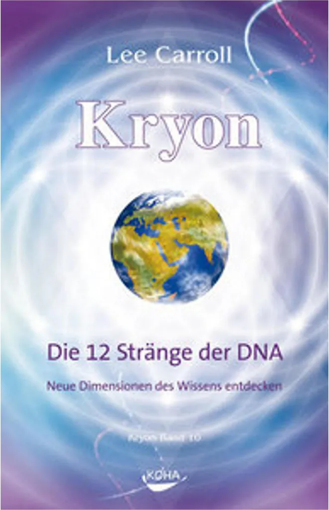 Kryon 10 : Les 12 couches de l'ADN, décryptage ésotérique et quantique