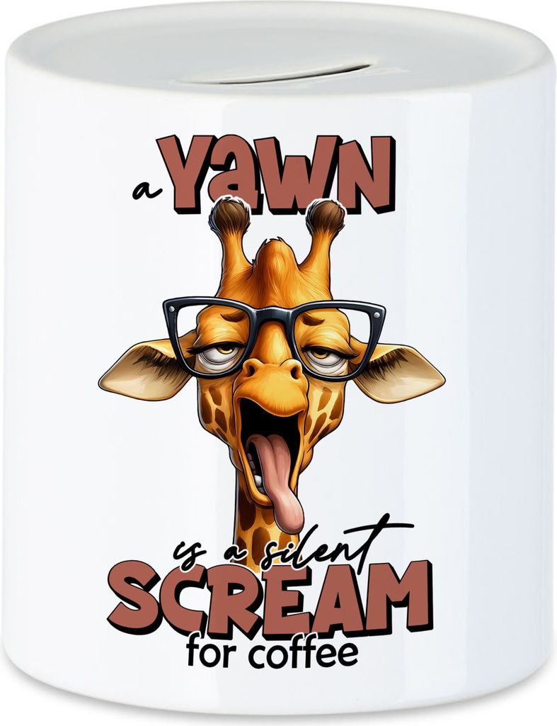 A yawn is a silent scream for coffee Spardose lustiger Spruch Yawn Coffee Giraffe