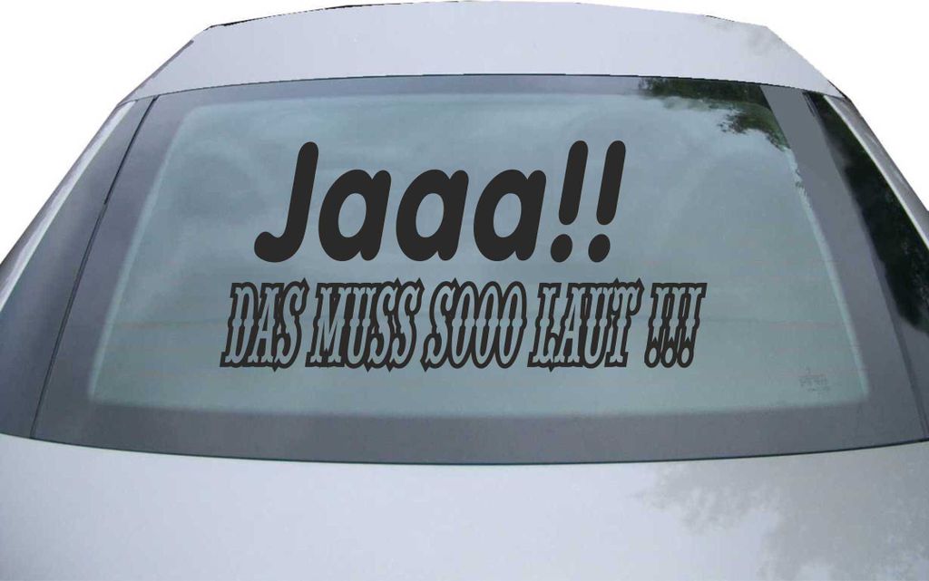 Indigos UG - Aufkleber Heckscheibe & Motorklappe DE6190 - schwarz - 600x285 mm - jaaa das muss soo laut - Auto Scheiben Fenster Heckklappe Tuning ...