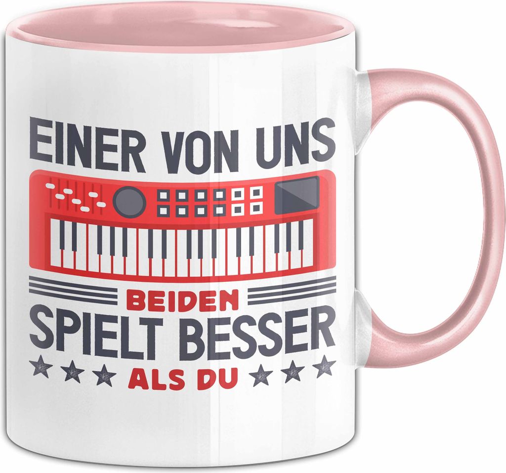 Keybord Tasse Geschenk Spruch Für Trompeten-Spieler Einer Von Uns Beiden Spielt Besser Als Du Becher (Rosa)