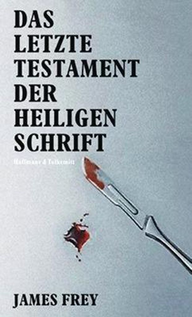 Frey, J: Letzte Testament der Heiligen Schrift.