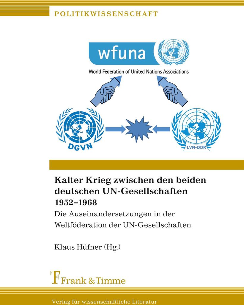 Kalter Krieg zwischen den beiden deutschen UN-Gesellschaften 1952-1968