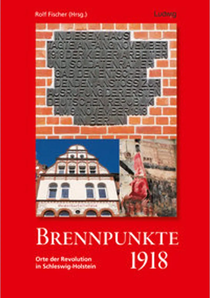 Brennpunkte 1918 lieux révolutionnaires Schleswig-Holstein Guide Photo