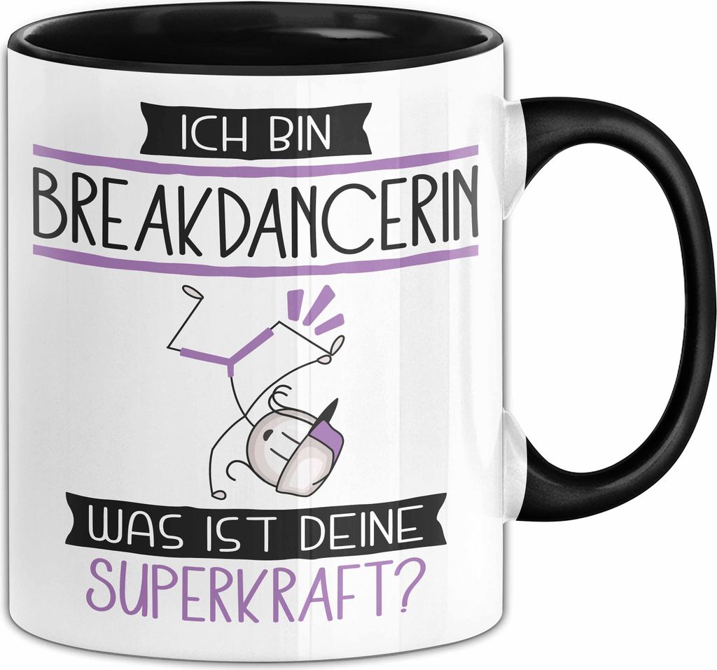 Breakdancerin Geschenk Tasse Ich Bin Breakdancerin Was Ist Deine Superkraft Geschenkidee Lustig Geburtstag Weihnachten (Schwarz)