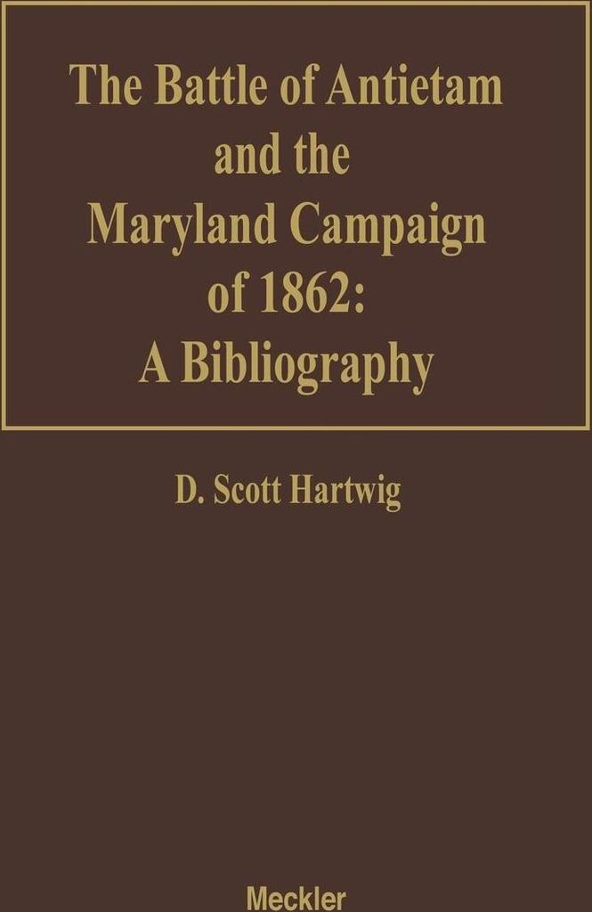 The Battle of Antietam and the Maryland Campaign of 1862