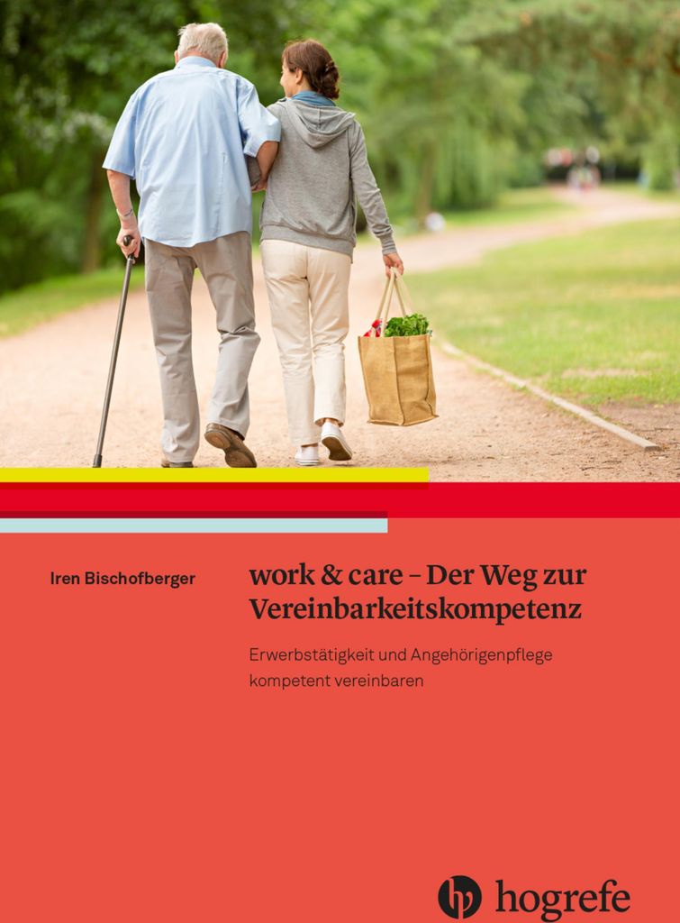 work & care - Der Weg zur Vereinbarkeitskompetenz