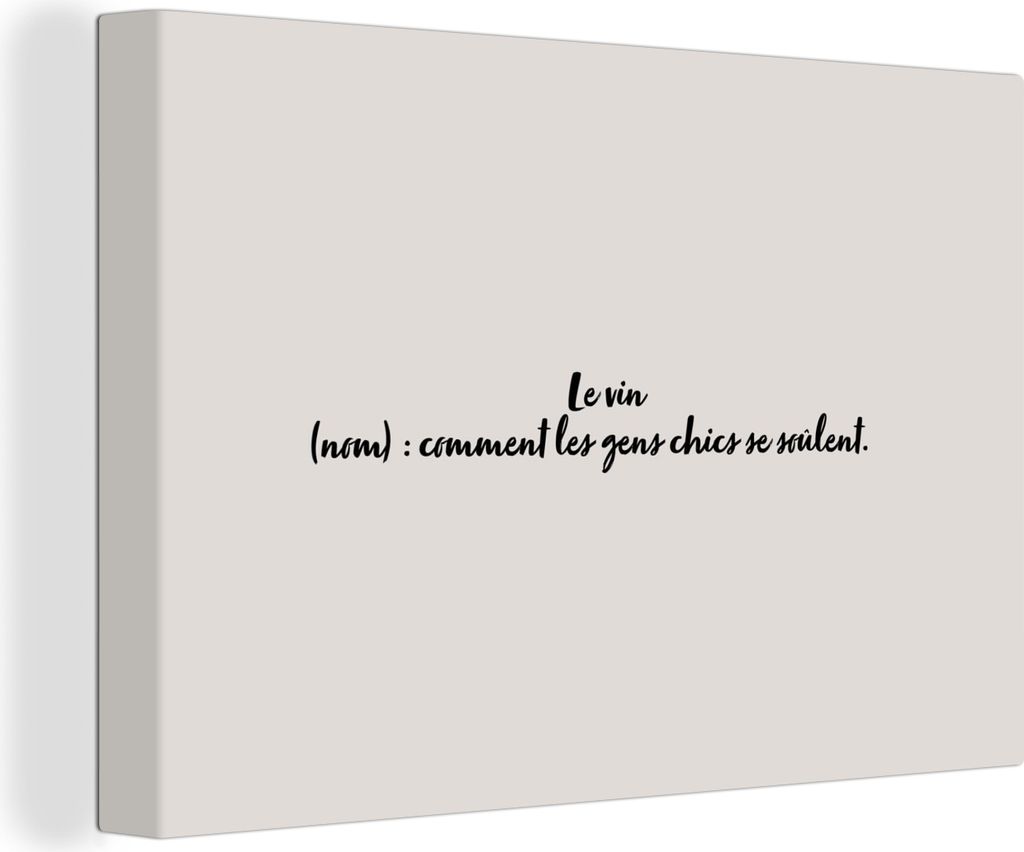 OneMillionCanvasses - Leinwandbilder - 150x100 cm, Le vin comment les gens chics se soûlent - Definition von Wein - Sprichwörter - Wörterbuch ...