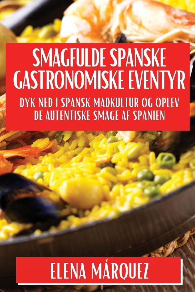 Smagfulde Spanske Gastronomiske Eventyr
