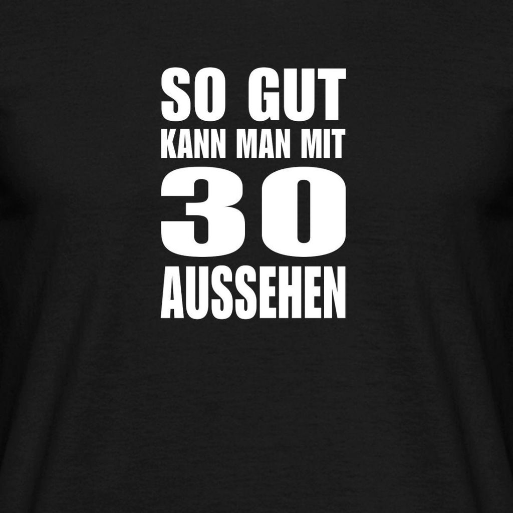 Spreadshirt 30. Geburtstag | So Gut Kann Man Aussehen Männer T-Shirt, S, Schwarz