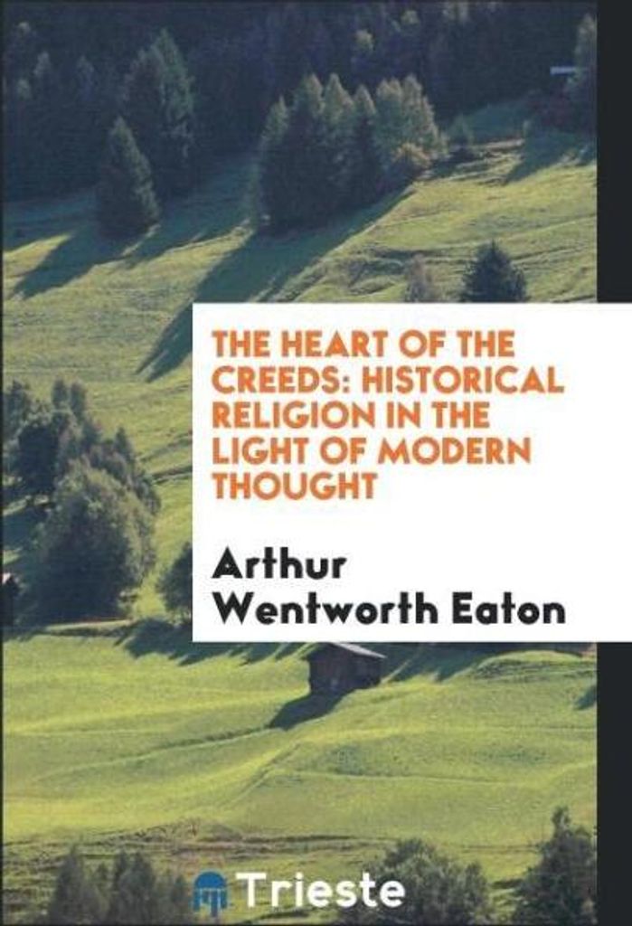 The Heart of the Creeds