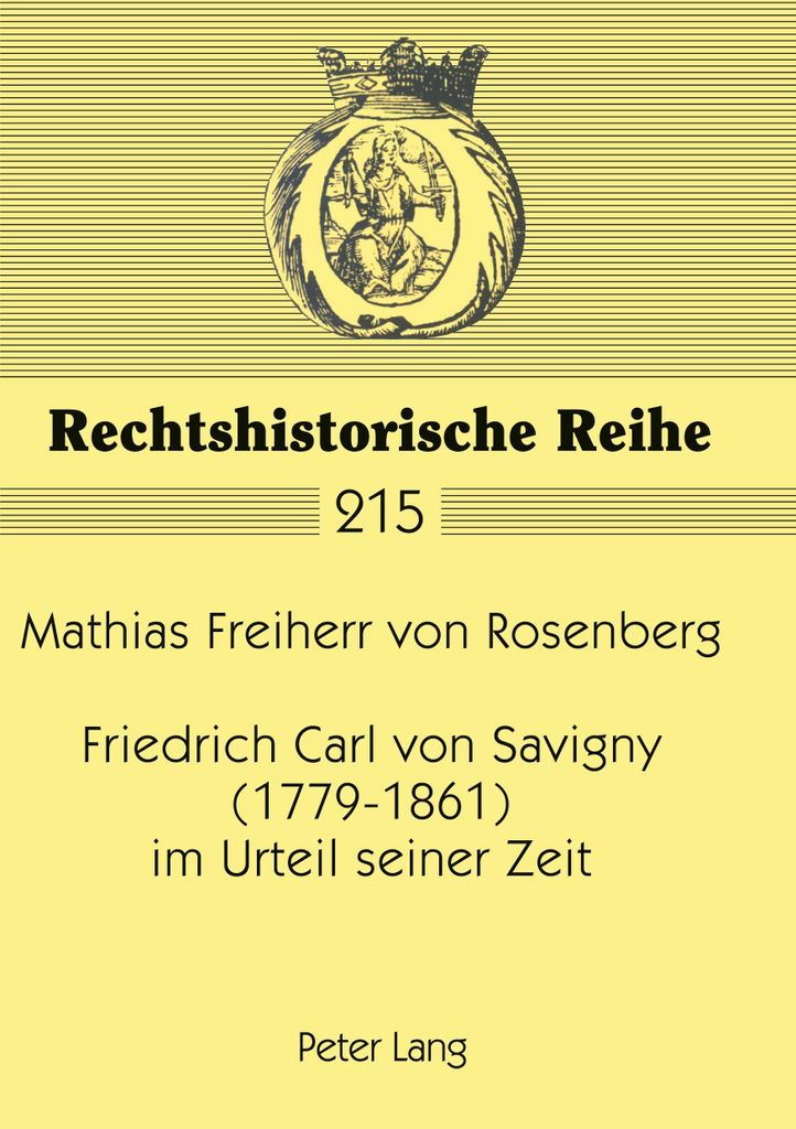 Friedrich Carl von Savigny (1779-1861) im Urteil seiner Zeit