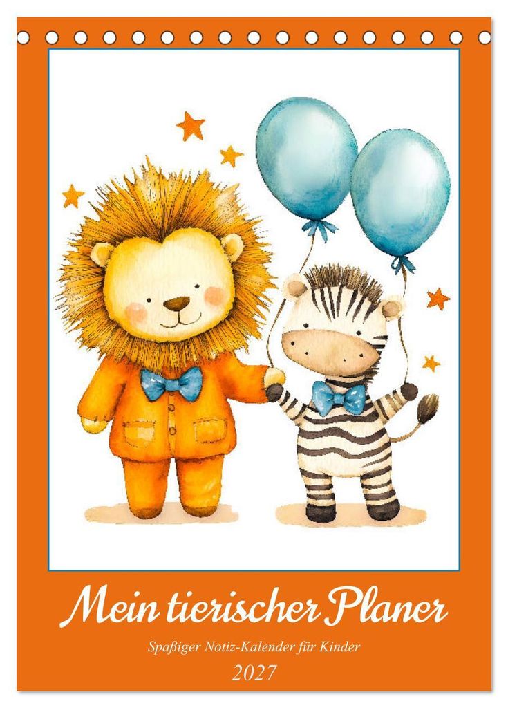 Mein tierischer Planer - Spaßiger Notiz-Kalender für Kinder (Tischkalender 2027 DIN A5 hoch), CALVENDO Monatskalender