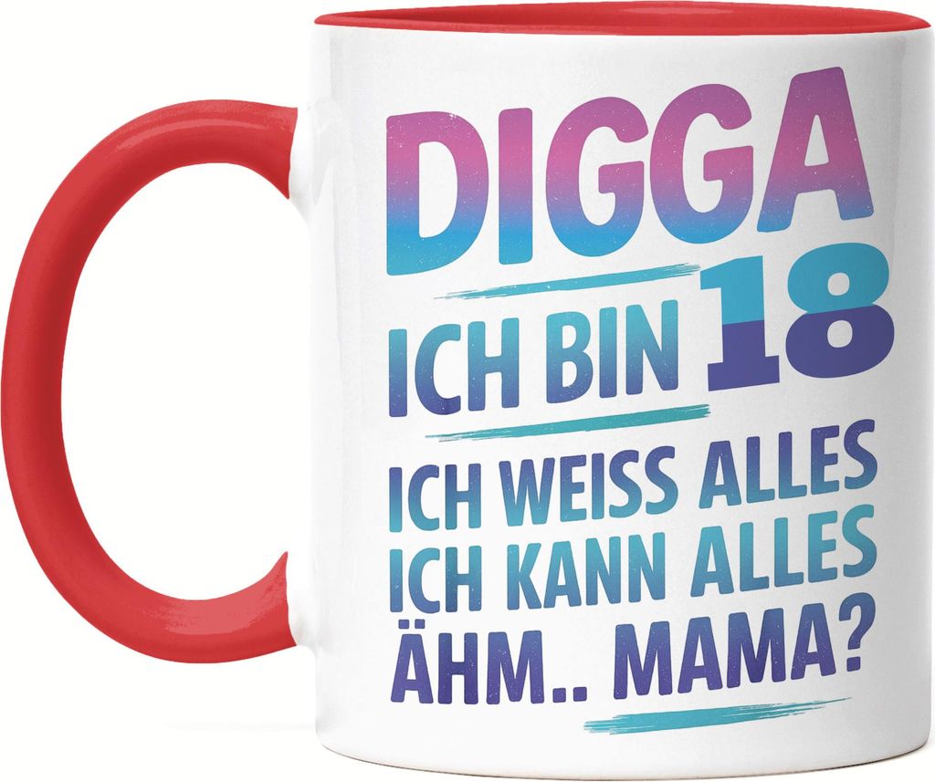 Digga ich bin 18 ich weiss alles ich kann alles ähm Mama Tasse Rot Geschenkidee Teenager Geburtstag lustig volljährig