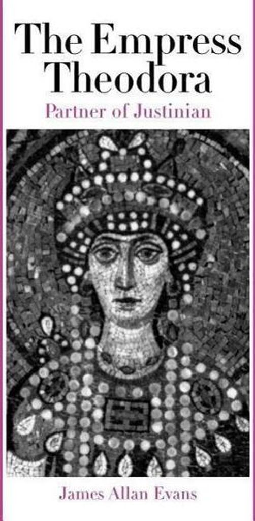 ISBN Empress Theodora: Partner of Justinian, Geschichte, Englisch, 224 Seiten