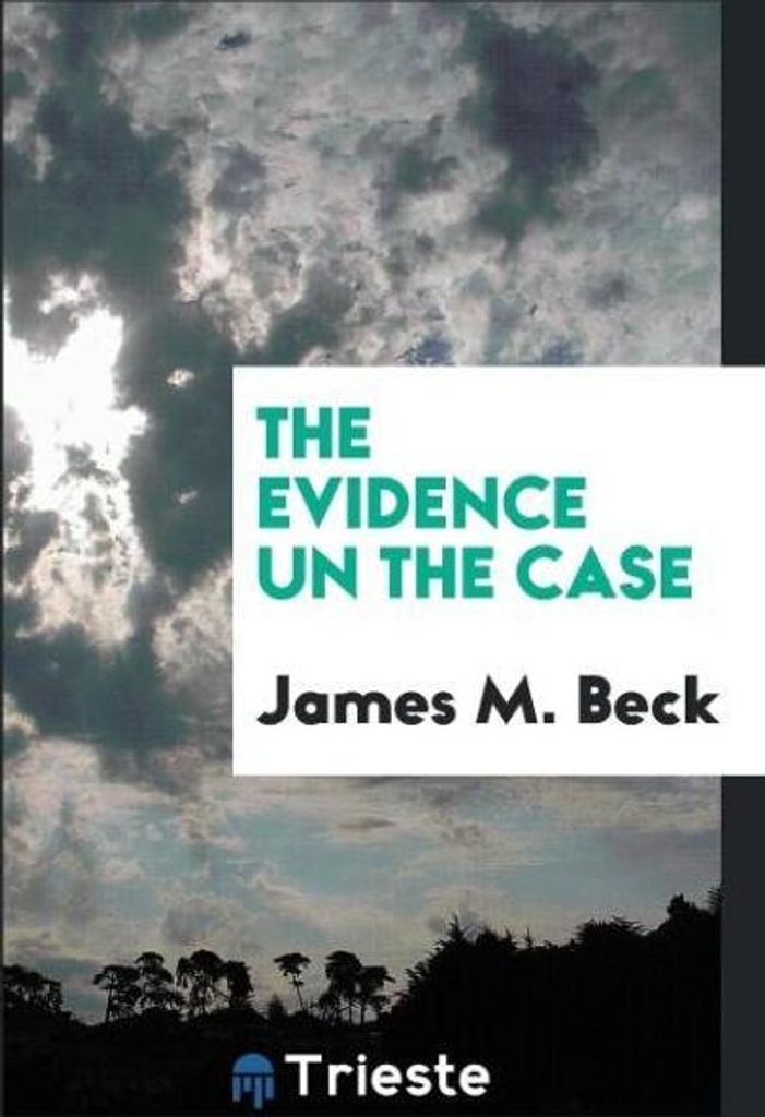 The Evidence un the Case
