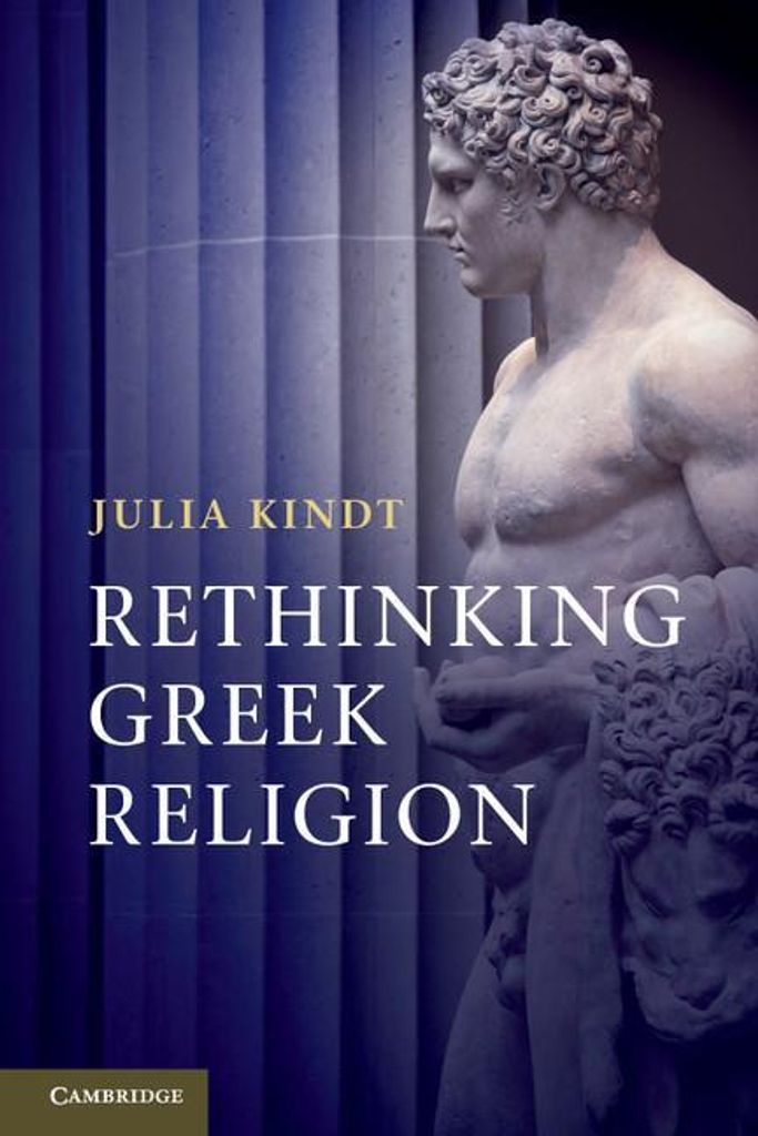 Rethinking Greek Religion.by Kindt New