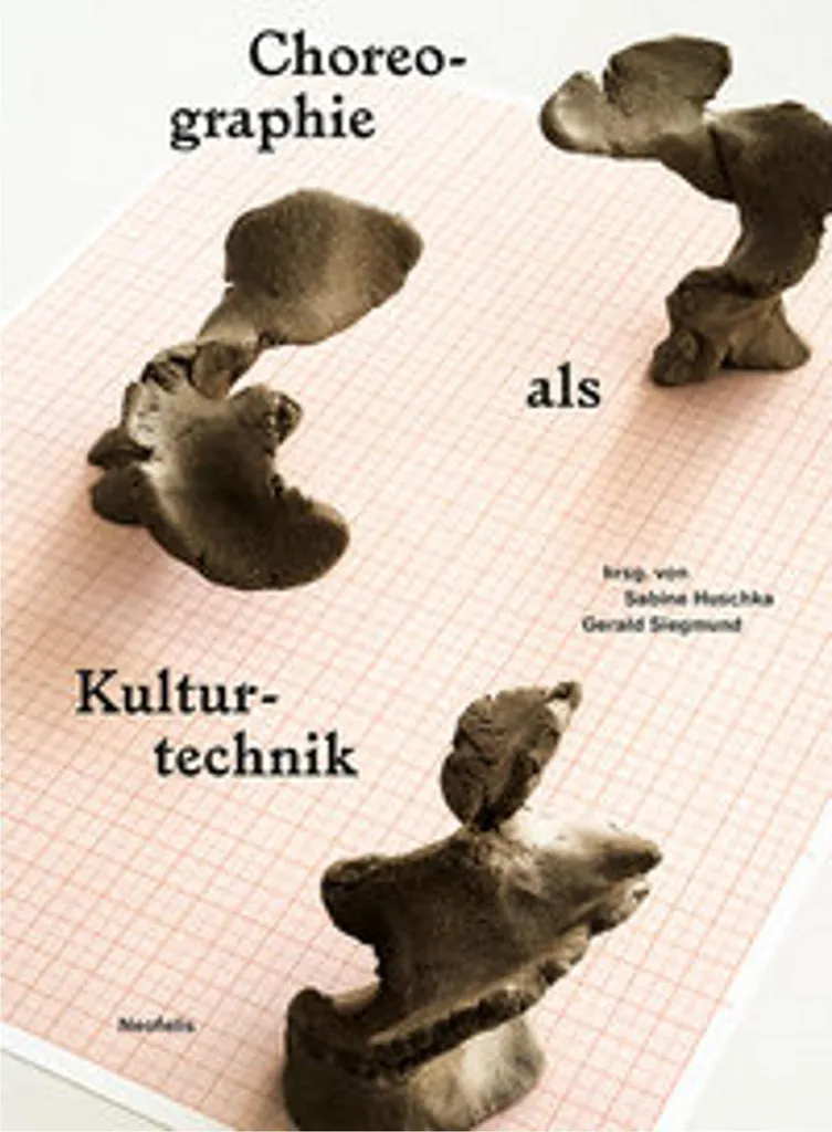 Choreographie als Kulturtechnik : analyse des techniques de mouvement