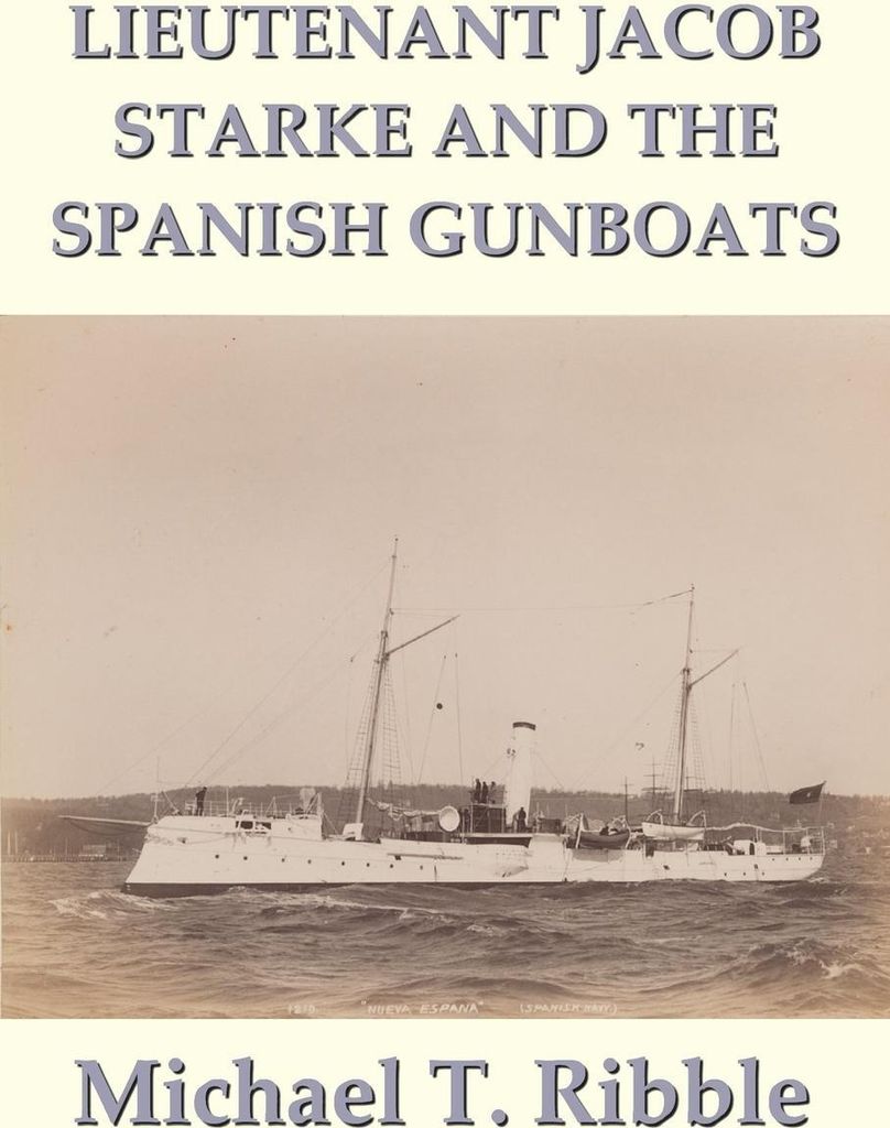Lieutenant Jacob Starke and the Spanish Gunboats