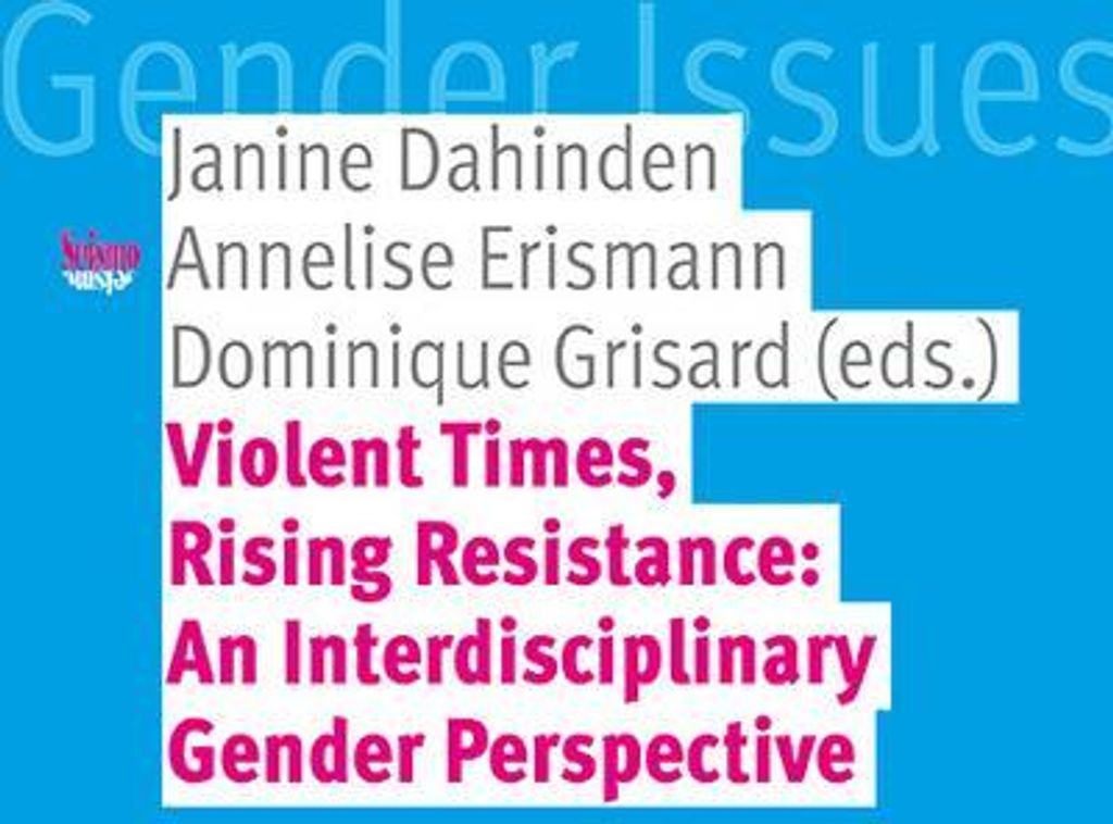 Violent Times, Rising Resistance: An Interdisciplinary Gender Perspective