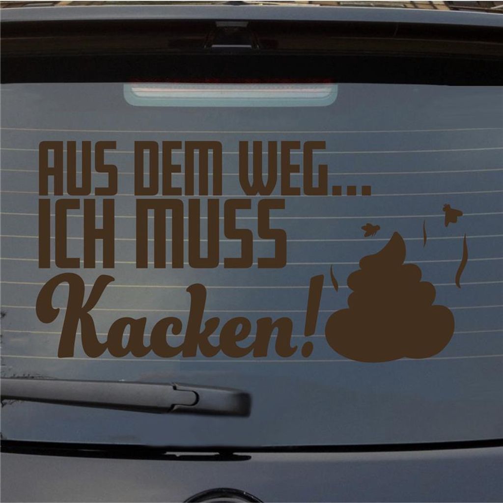 Heckscheibenaufkleber Aus dem Weg... Ich muss Kacken 54x28 cm Braun Auto Aufkleber Sticker