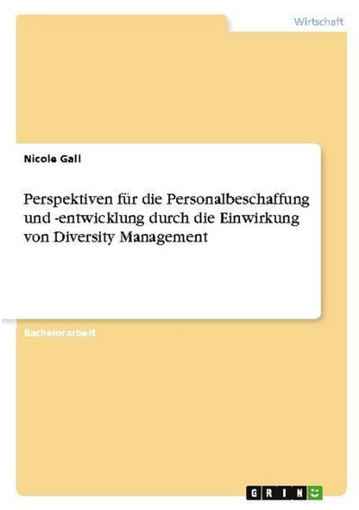 Perspektiven für die Personalbeschaffung und -entwicklung durch die Einwirkung von Diversity Management