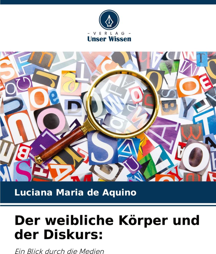 Der weibliche Körper und der Diskurs: