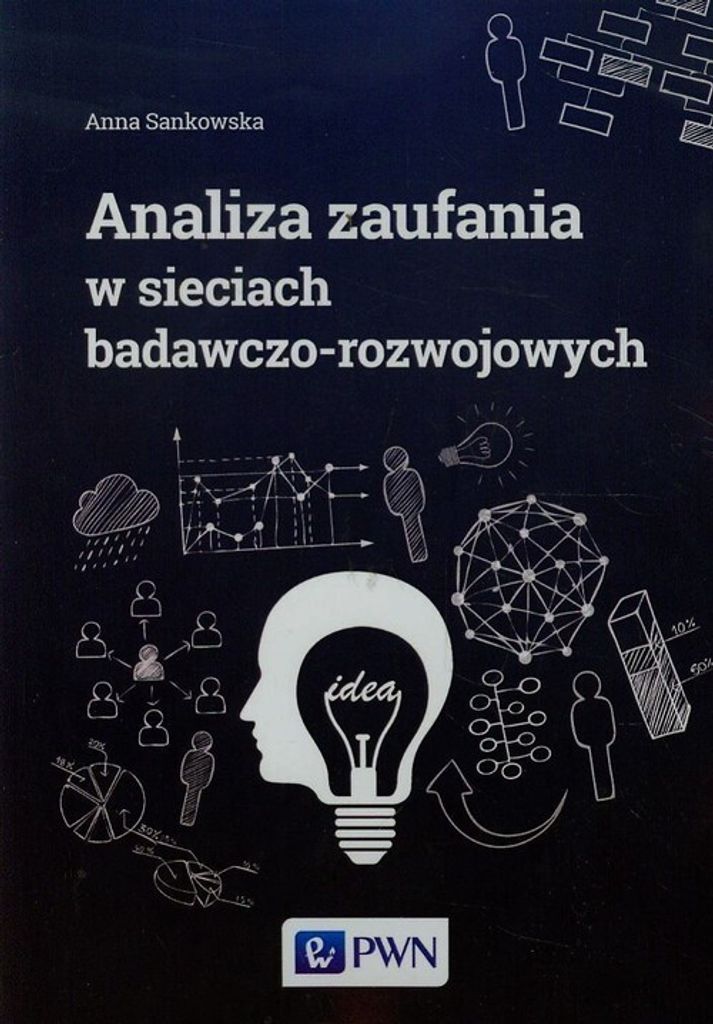 Analiza zaufania w sieciach badawczo-rozwojowych - Anna Sankowska (Literatur, Wirtschaft und Business auf Polnisch)