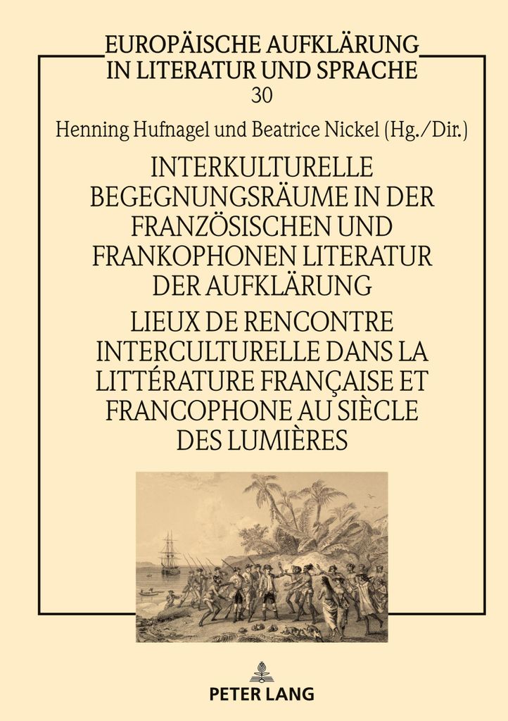 Interkulturelle Begegnungsräume in der französischen und frankophonen Literatur der Aufklärung / Lieux de rencontre interculturelle dans la litt...