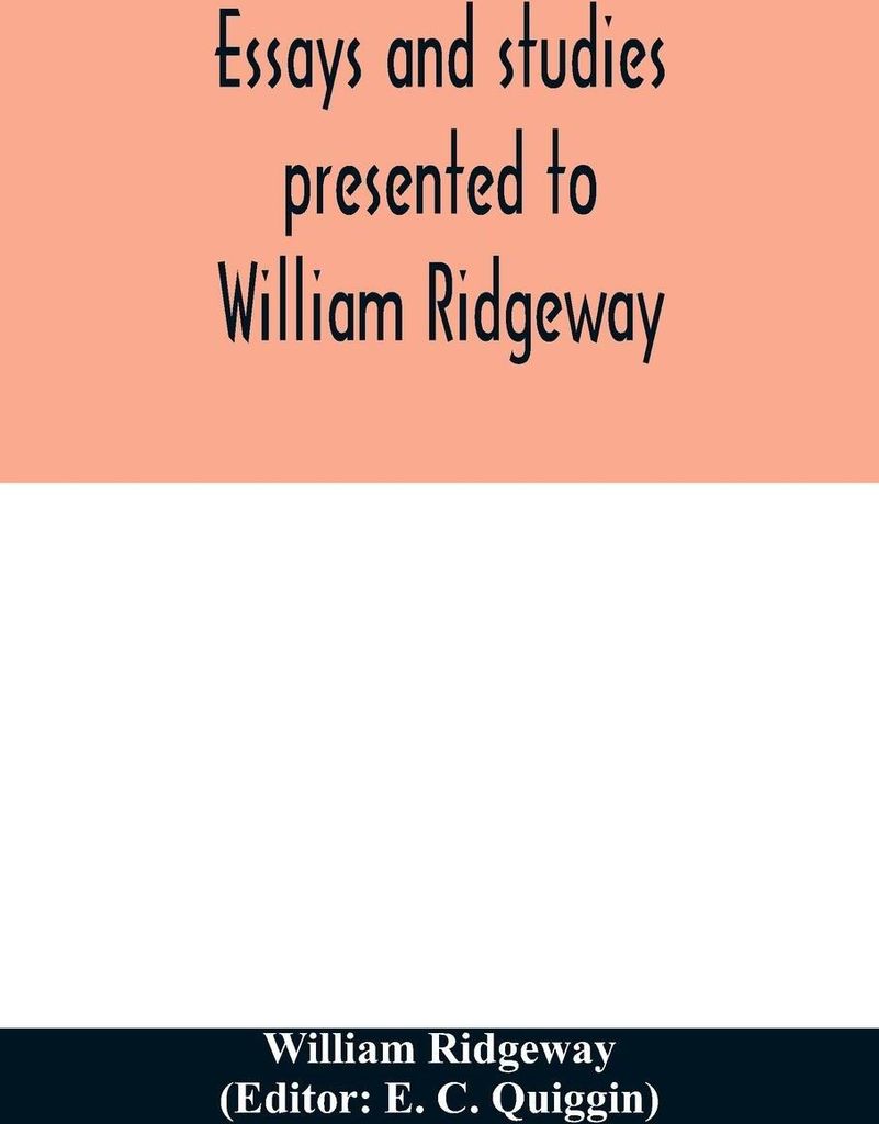 Essays and studies presented to William Ridgeway