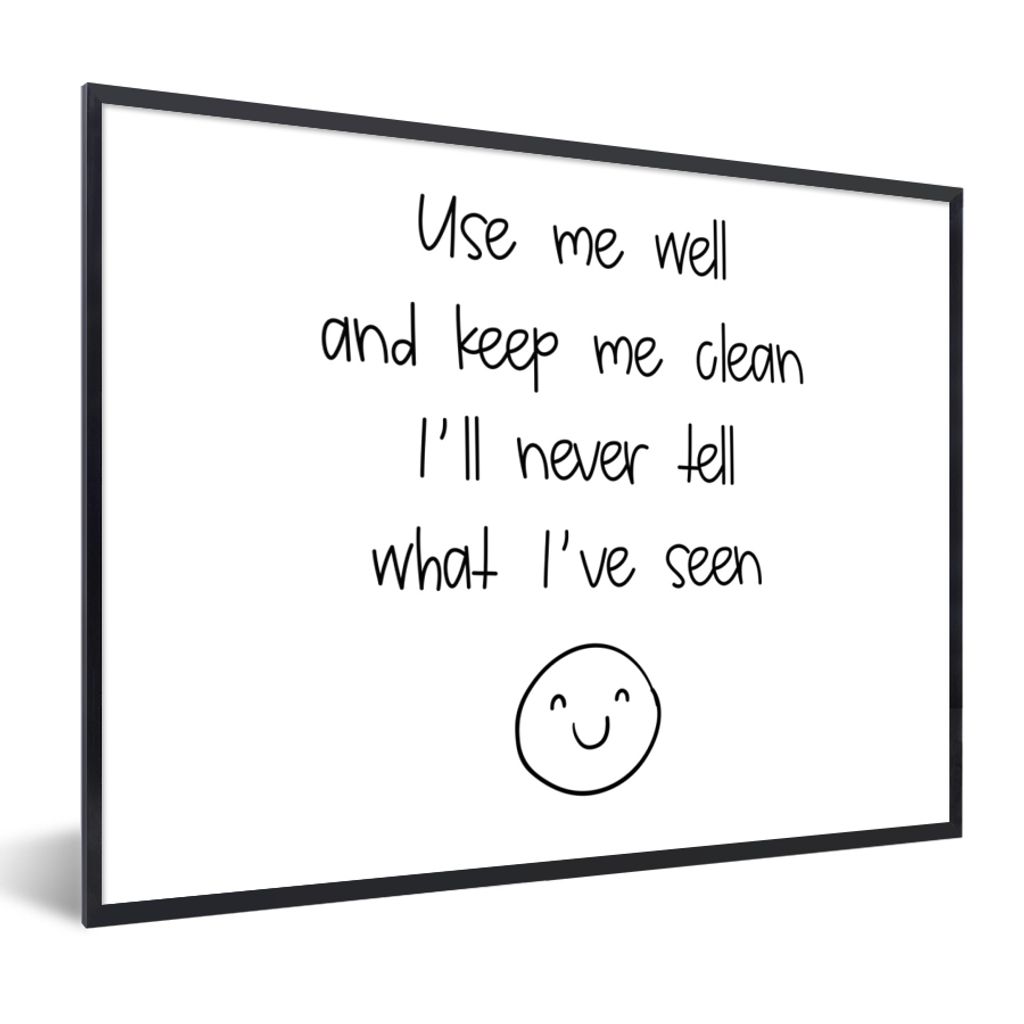 MuchoWow Gerahmtes Poster Sprichwörter - Zitate - Benutze mich gut und halte mich sauber Ich werde nie erzählen, was ich gesehen habe - Smiley ...