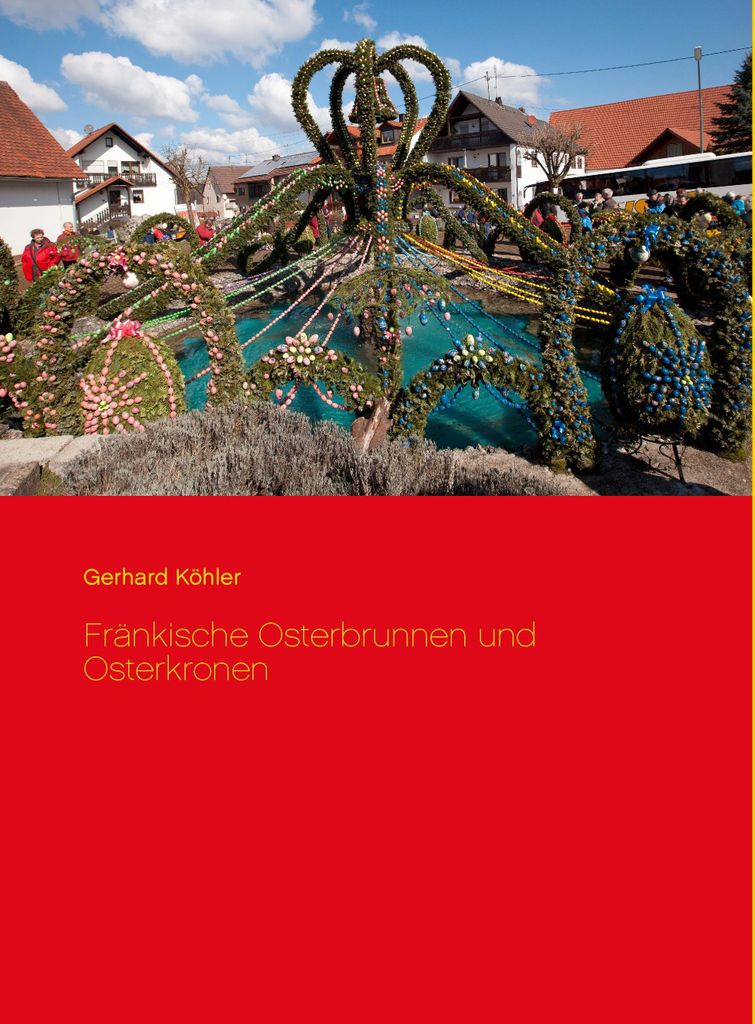 Fränkische Osterbrunnen und Osterkronen